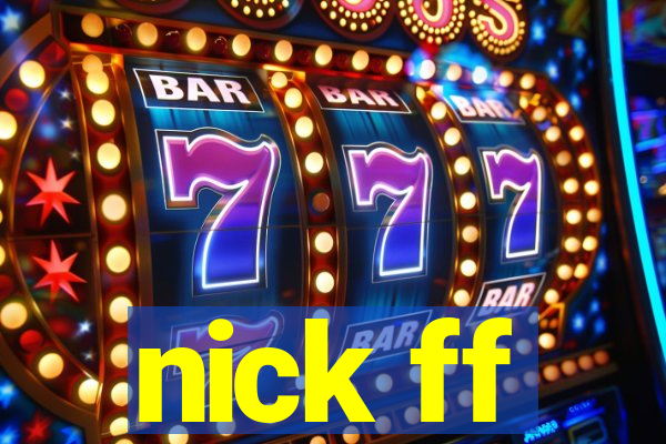 nick ff